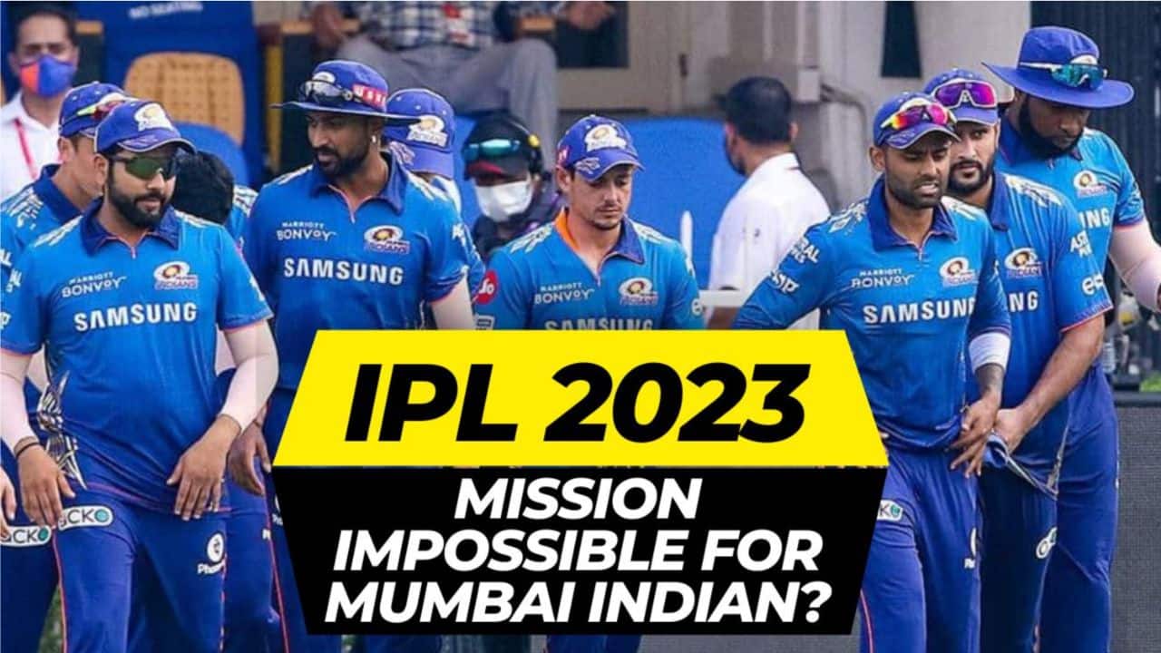 IPL 2023: Mission Impossible For Mumbai Indians?